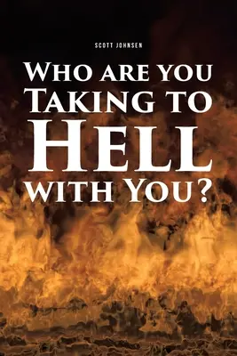 Pe cine iei cu tine în iad? - Who are You Taking to Hell with You?