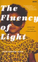 Fluența luminii: Dobândirea vârstei într-un teatru alb-negru (Coming of Age in a Theater of Black and White) - The Fluency of Light: Coming of Age in a Theater of Black and White