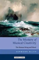 Misterul creativității muzicale: Ființa umană și muzica - The Mystery of Musical Creativity: The Human Being and Music