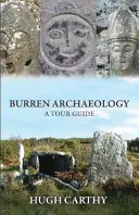 Arheologia Burren: Un ghid turistic - Burren Archaeology: A Tour Guide