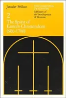Tradiția creștină: O istorie a dezvoltării doctrinei, volumul 2: Spiritul creștinătății orientale (600-1700) - The Christian Tradition: A History of the Development of Doctrine, Volume 2: The Spirit of Eastern Christendom (600-1700)