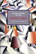 Marxismul occidental și Uniunea Sovietică: O trecere în revistă a teoriilor critice și a dezbaterilor de la 1917 încoace - Western Marxism and the Soviet Union: A Survey of Critical Theories and Debates Since 1917