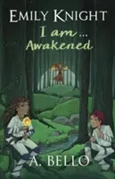 Emily Knight Eu sunt... Trezit - Emily Knight I am... Awakened