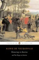 Democrația în America și două eseuri despre America - Democracy in America and Two Essays on America