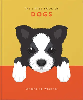 Mica carte a câinilor: Woofs of Wisdom - The Little Book of Dogs: Woofs of Wisdom