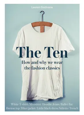 Ten - Poveștile din spatele clasicilor modei - Ten - The stories behind the fashion classics