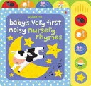 Primele versuri zgomotoase ale bebelușului - Baby's Very First Noisy Nursery Rhymes