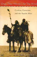 Once They Moved Like The Wind 49 - Cochise, Geronimo și războaiele apașilor - Once They Moved Like The Wind 49 - Cochise, Geronimo and the Apache Wars