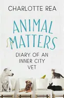 Animal Matters: Jurnalul unui veterinar din centrul orașului (Diary of an Inner City Vet) - Animal Matters: Diary of an Inner City Vet