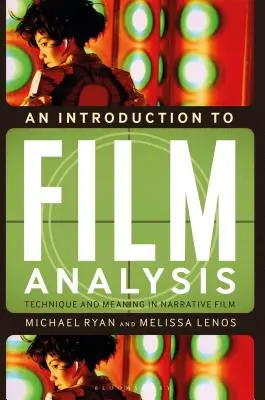 An Introduction to Film Analysis: Tehnică și semnificație în filmul narativ - An Introduction to Film Analysis: Technique and Meaning in Narrative Film
