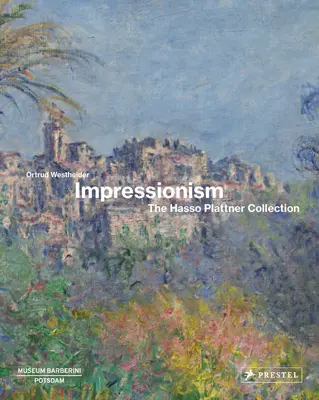 Impresionismul: Colecția Hasso Plattner - Impressionism: The Hasso Plattner Collection