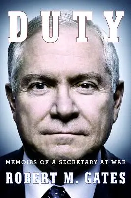 Duty: Memoriile unui secretar de război - Duty: Memoirs of a Secretary at War