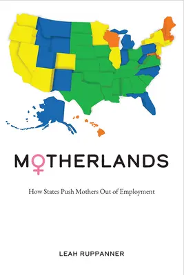 Motherlands: Cum le îndepărtează statele pe mame de pe piața muncii - Motherlands: How States Push Mothers Out of Employment