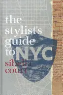 Ghidul stilistului pentru New York - Stylist's Guide to NYC