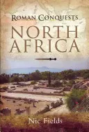 Cuceririle romane: Africa de Nord - Roman Conquests: North Africa