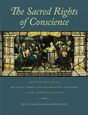Drepturile sacre ale conștiinței: Selected Readings on Religious Liberty and Church-State Relations in the American Founding - The Sacred Rights of Conscience: Selected Readings on Religious Liberty and Church-State Relations in the American Founding