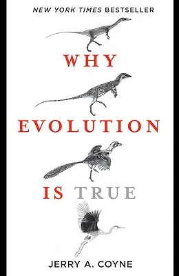 De ce este adevărată evoluția - Why Evolution Is True