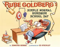 Ziua de școală simplă și normală a lui Rube Goldberg - Rube Goldberg's Simple Normal Humdrum School Day