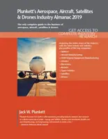 Plunkett's Aerospace, Aircraft, Satellites & Drones Industry Almanac 2019: Cercetarea pieței industriei aerospațiale, aeronavelor, sateliților și dronelor, statisti - Plunkett's Aerospace, Aircraft, Satellites & Drones Industry Almanac 2019: Aerospace, Aircraft, Satellites & Drones Industry Market Research, Statisti