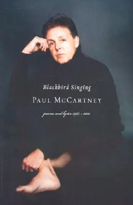 Blackbird Singing: Poezii și versuri, 1965-1999 - Blackbird Singing: Poems and Lyrics, 1965-1999