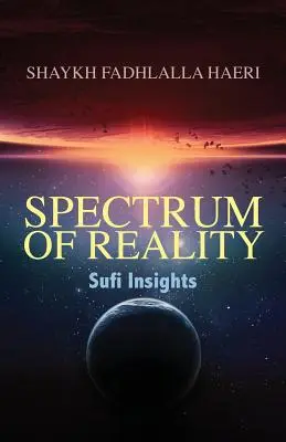 Spectrul realității: Perspective sufi - Spectrum of Reality: Sufi Insights