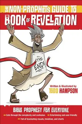 Ghidul neprofeților(tm) pentru Cartea Apocalipsei: Profeția biblică pentru toată lumea - The Non-Prophet's Guide(tm) to the Book of Revelation: Bible Prophecy for Everyone