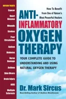 Oxigenoterapie antiinflamatoare: Ghidul dvs. complet pentru înțelegerea și utilizarea oxigenoterapiei naturale - Anti-Inflammatory Oxygen Therapy: Your Complete Guide to Understanding and Using Natural Oxygen Therapy