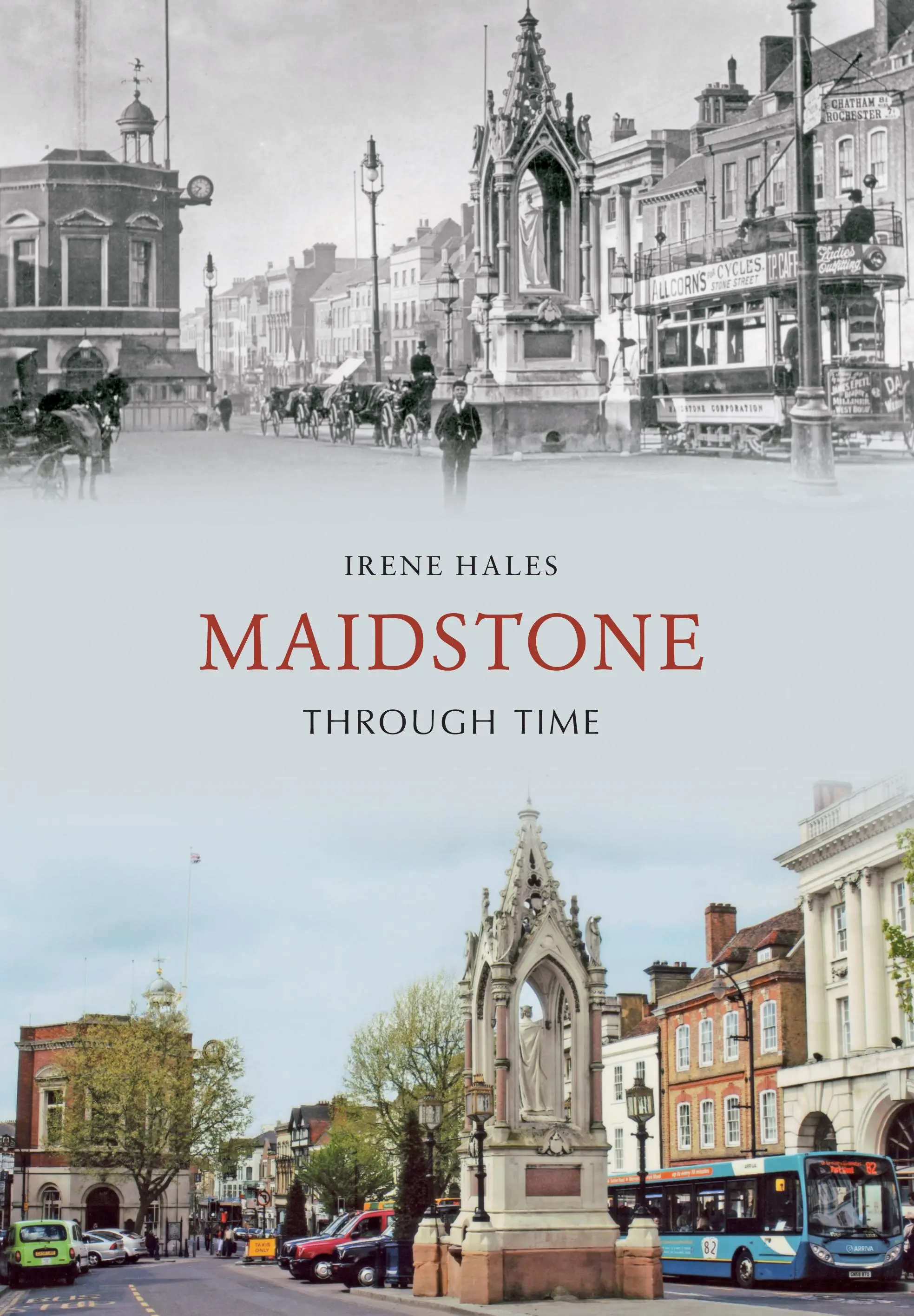 Maidstone prin timp - Maidstone Through Time