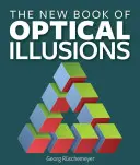 Noua carte a iluziilor optice - The New Book of Optical Illusions