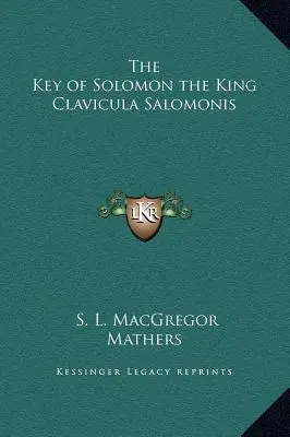 Cheia regelui Solomon Clavicula Salomonis - The Key of Solomon the King Clavicula Salomonis