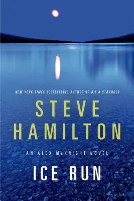 Ice Run: Un roman Alex McKnight - Ice Run: An Alex McKnight Novel