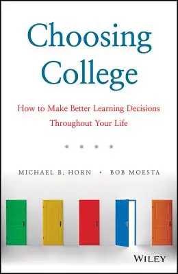 Alegerea facultății: Cum să iei decizii mai bune de învățare pe tot parcursul vieții tale - Choosing College: How to Make Better Learning Decisions Throughout Your Life