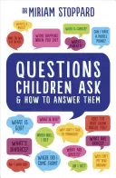 Întrebările pe care le pun copiii și cum să le răspunzi - Questions Children Ask & How to Answer Them
