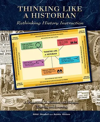 Thinking Like a Historian: Regândirea predării istoriei - Thinking Like a Historian: Rethinking History Instruction