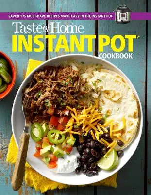 Taste of Home Instant Pot Cookbook: Savor 111 Must-Have Recipes Made Easy in the Instant Pot