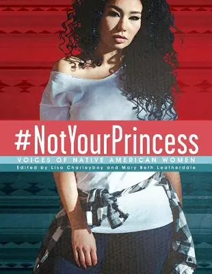 #Notyourprincess: Vocile femeilor native americane - #Notyourprincess: Voices of Native American Women
