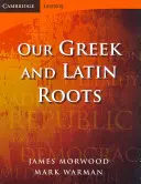 Rădăcinile noastre grecești și latine - Our Greek and Latin Roots