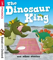 Citește cu Oxford: Etapa 3: Regele dinozaur și alte povești - Read with Oxford: Stage 3: The Dinosaur King and Other Stories