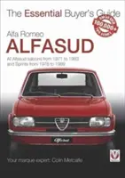 Alfa Romeo Alfasud: Toate modelele Saloon din 1971 până în 1983 și modelele Sprint din 1976 până în 1989 - Alfa Romeo Alfasud: All Saloon Models from 1971 to 1983 & Sprint Models from 1976 to 1989