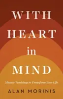 Cu inima în minte: Învățăturile Mussar pentru a-ți transforma viața - With Heart in Mind: Mussar Teachings to Transform Your Life
