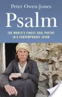 Psalm: Cea mai bună poezie de suflet din lume într-o expresie contemporană: The World's Finest Soul Poetry in a Contemporary Idiom - Psalm: The World's Finest Soul Poetry in a Contemporary Idiom