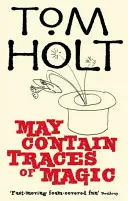 May Contain Traces Of Magic - J.W. Wells & Co. Cartea 6 - May Contain Traces Of Magic - J.W. Wells & Co. Book 6
