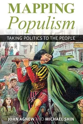 Cartografierea populismului: Cum să duci politica la oameni - Mapping Populism: Taking Politics to the People