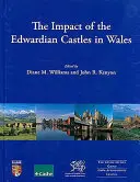Impactul castelelor edwardiene în Țara Galilor - The Impact of the Edwardian Castles in Wales