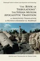 Cartea Tribulațiilor: The Syrian Muslim Apocalyptic Tradition: O traducere adnotată de Nu'aym B. Hammad Al-Marwazi - The Book of Tribulations: The Syrian Muslim Apocalyptic Tradition: An Annotated Translation by Nu'aym B. Hammad Al-Marwazi