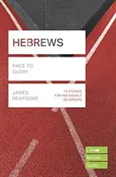 Evrei (Lifebuilder Study Guides) - Cursa spre glorie (Reapsome James (Autor)) - Hebrews (Lifebuilder Study Guides) - Race to Glory (Reapsome James (Author))