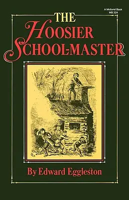 Maestrul de școală Hoosier - The Hoosier School-Master