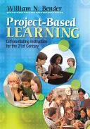 Învățarea bazată pe proiecte: Diferențierea instruirii pentru secolul XXI - Project-Based Learning: Differentiating Instruction for the 21st Century
