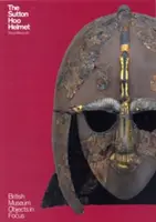Casca Sutton Hoo - The Sutton Hoo Helmet