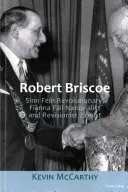 Robert Briscoe: Revoluționar Sinn Fin, naționalist Fianna Fil și sionist revizionist - Robert Briscoe: Sinn Fin Revolutionary, Fianna Fil Nationalist and Revisionist Zionist